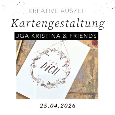 Kristina & Friends JGA kreative Auszeit - Kartengestaltung