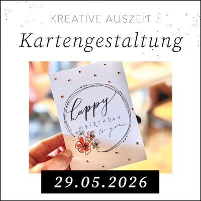 Kreative Auszeit - Kartengestaltung 29.05.2026