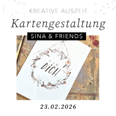 Sina & Friends kreative Auszeit - Kartengestaltung