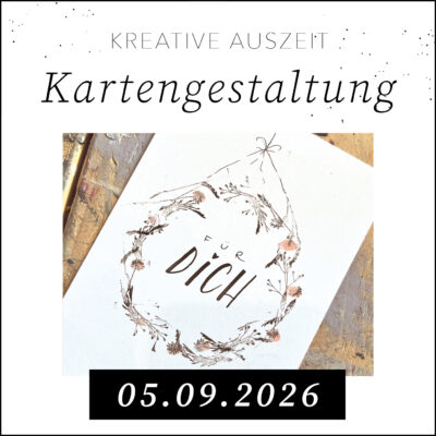 Kreative Auszeit - Kartengestaltung 05.09.2026